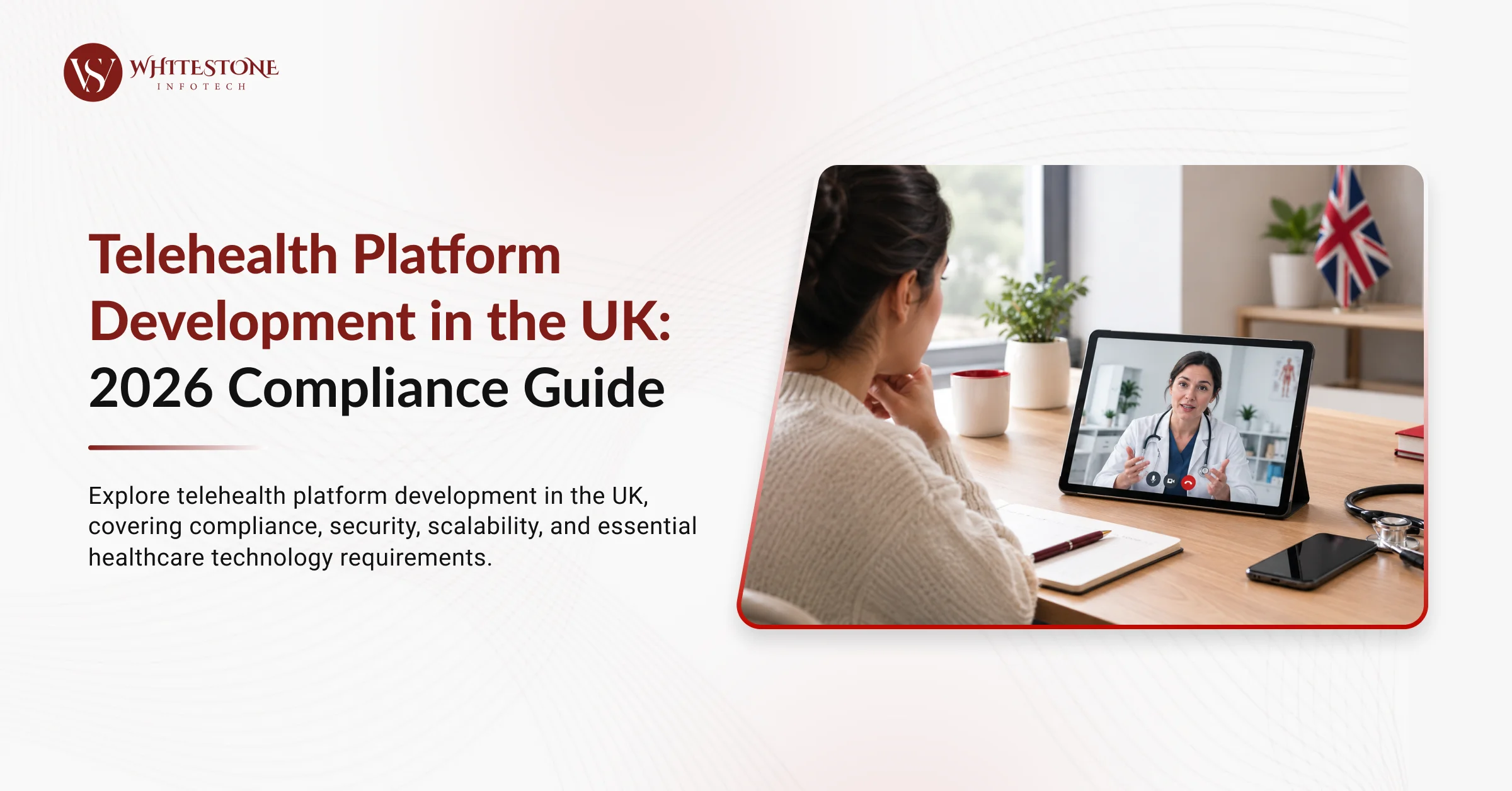 Telehealth Platform Development in the UK: 2026 Compliance Guide